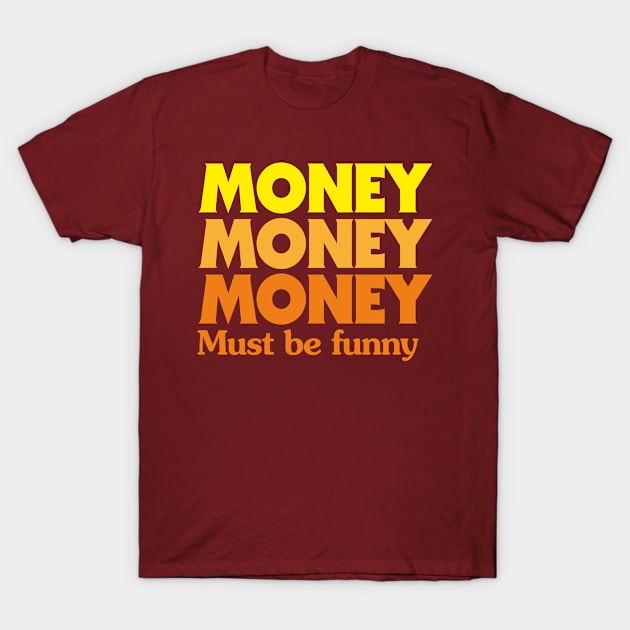 MONEY, MONEY, MONEY T-Shirt by DISCO DISCO MX